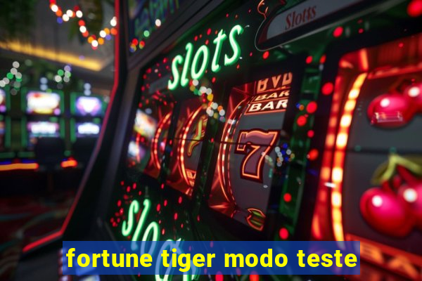 fortune tiger modo teste